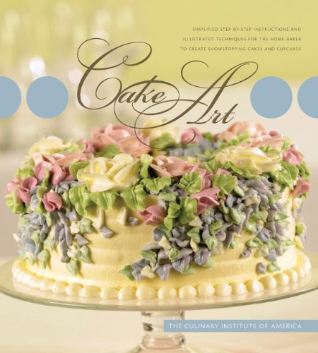 Cake Art: Simplified Step-by-Step Instructions and Illustrated Techniques for the Home Baker to Create Show Stopping Cakes and Cupcakes