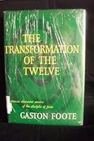 The Transformation of the Twelve: Intimate Character Studies of the Disciples of Jesus B0096TEKSE Book Cover