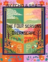 The FOUR Seasons Dreamscape B0F5M8N7RC Book Cover