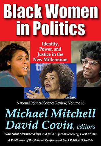 Black Women in Politics: Identity, Power, and Justice in the New Millennium (National Political Science Review Series Book 16)