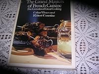 Grand Masters of French Cuisine: Five Centuries of Great Cooking 0399122206 Book Cover