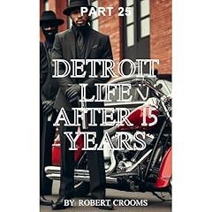 "Detroit Life After 15 Years" Part 25 of 40 "Raw Fiction Story!" Audiolibro Por Robert Crooms arte de portada