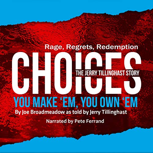Choices: You Make 'Em You Own 'Em: The Jerry Tillinghast Story by Joe Broadmeadow, Jerry Tillinghast episode artwork