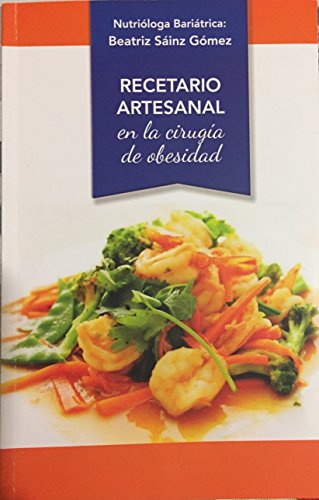 Recetario Artesanal: en la cirugía de obesidad