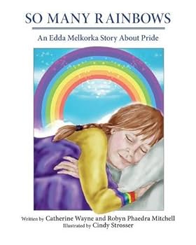 Paperback So Many Rainbows: An Edda Melkorka Story About Pride Book