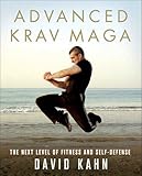 Advanced Krav Maga: The Next Level of Fitness and Self-Defense