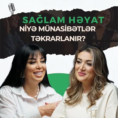 Eyni m&uuml;nasibətlər niyə yaşanır? Psixoloji izah, Ş&uuml;uraltı səbəblər | Nərmin Qarayeva | Sağlam Həyat