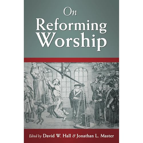 On Reforming Worship Audiolibro Por David Hall, Jonathan Master arte de portada