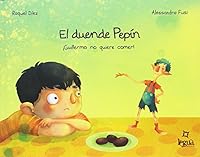 El duende Pepín, ¡Guillermo no quiere comer! 8494473972 Book Cover