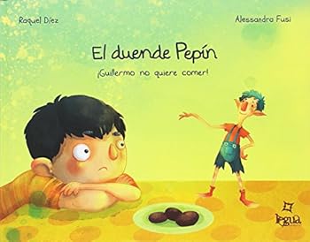 Hardcover El Duende Pepín: ¡Guillermo no quiere comer! (Spanish Edition) [Spanish] Book
