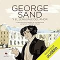 George Sand y el lenguaje del amor: La escritora que desafió las convenciones y enamoró a Fréderic Chopin