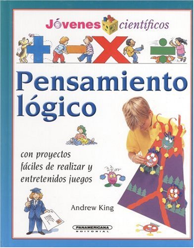 Pensamiento Logico: Con Proyectos Faciles de Realizar y Entreteni dos