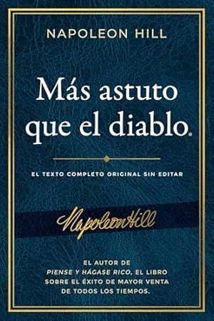 Book cover Más astuto que el diablo: El texto completo original sin editar; El autor de Piense y hágase rico, el libro sobre el éxito de mayor venta (An Official ... Napoleon Hill Foundation) (Spanish Edition)