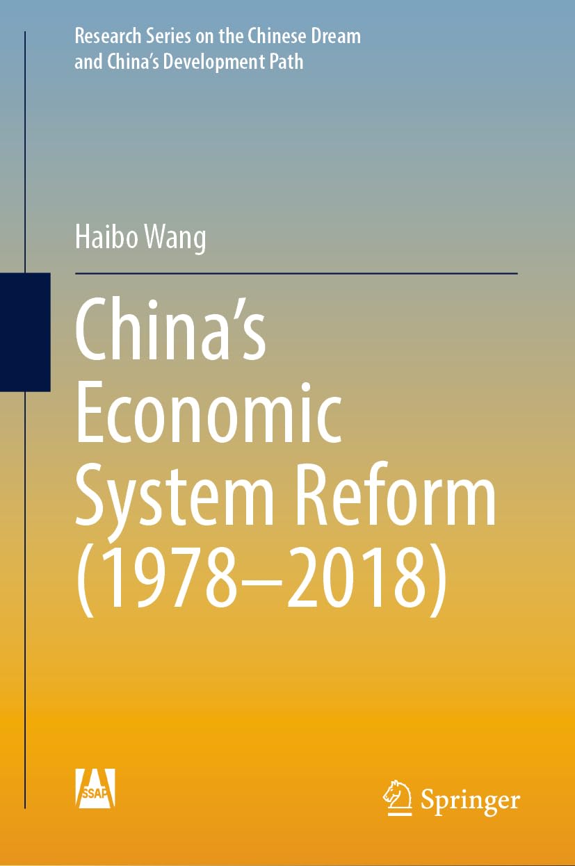 China’s Economic System Reform (1978–2018) (Research Series on the Chinese Dream and China’s Development Path)