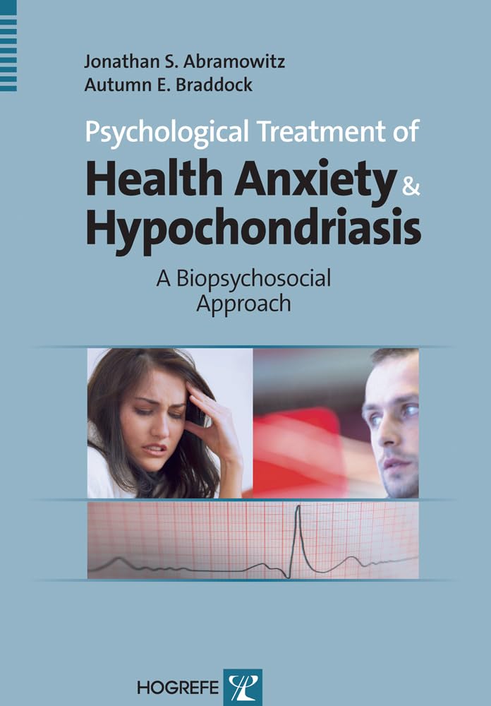 Buy Psychological Treatment of Health Anxiety and Hypochondriasis: A Biopsychosocial Approach — BookShops.in