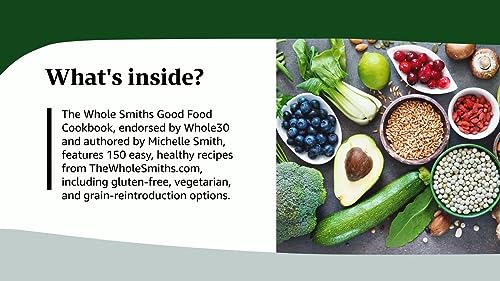 Image of The Whole Smiths Good Food Cookbook: Whole30 Endorsed, Delicious Real Food Recipes to Cook All Year Long - 150 Gluten-Free Recipes for Long-Term Health