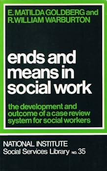 Hardcover Ends and means in social work: The development and outcome of a case review system for social workers (National Institute social services library) Book