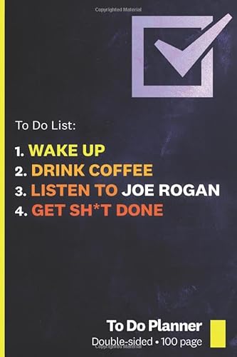 Joe Rogan: To Do Planner / Notepad: Get Things Done