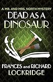 Dead as a Dinosaur (The Mr. and Mrs. North Mysteries)