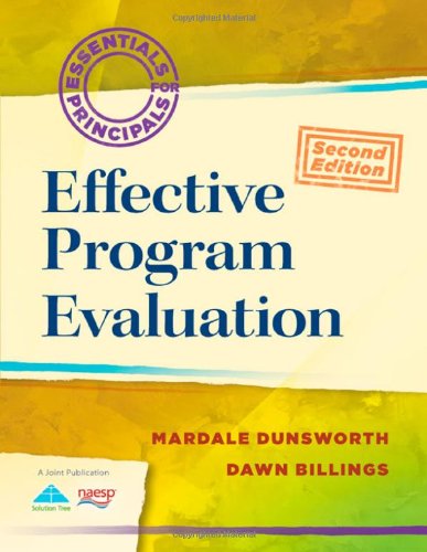 Effective Program Evaluation (Essentials of Principals): Dunsworth ...