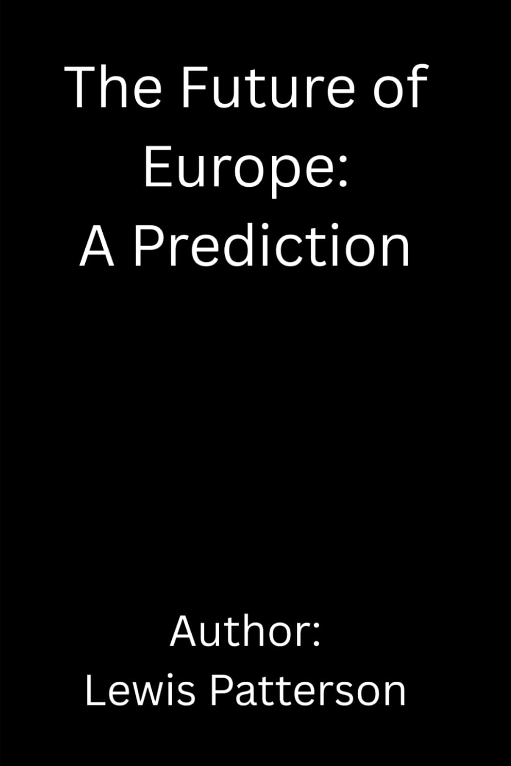 The Future of Europe. A Prediction (As of March 2026)