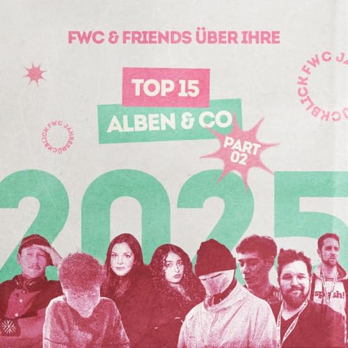 Die Top 15 Alben & Co. 2025 - Part 2 (mit Lance Butters, Sippin Bars & Der Rapstammtisch) // FWC Jahresr&uuml;ckblick