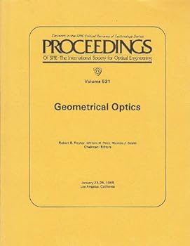Paperback Geometrical optics: January 23-25, 1985, Los Angeles, California (Proceedings of SPIE--the International Society for Optical Engineering) Book