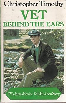 Hardcover Vet Behind the Ears: TV's James Herriot Tells his Own Story Book