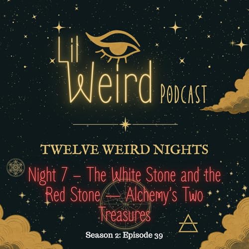 12 Weird Nights - Night 7 &ndash; Alchemy&rsquo;s Two Treasures