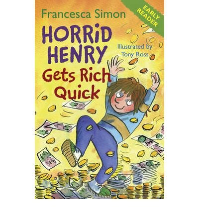 Horrid Henry Gets Rich Quick by Simon, Francesca ( AUTHOR ) Jan-07-2010 Paperback