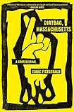 Dirtbag, Massachusetts: A Confessional