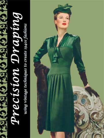 Precision Draping -- Using Vintage Techniques to Create 1940s Fashions