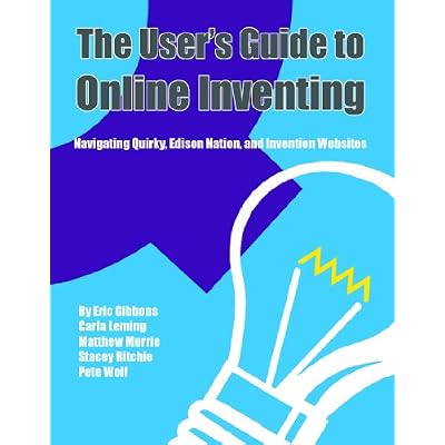 The User&rsquo;s Guide to Online Inventing