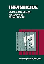 Infanticide: Psychosocial and Legal Perspectives on Mothers Who Kill