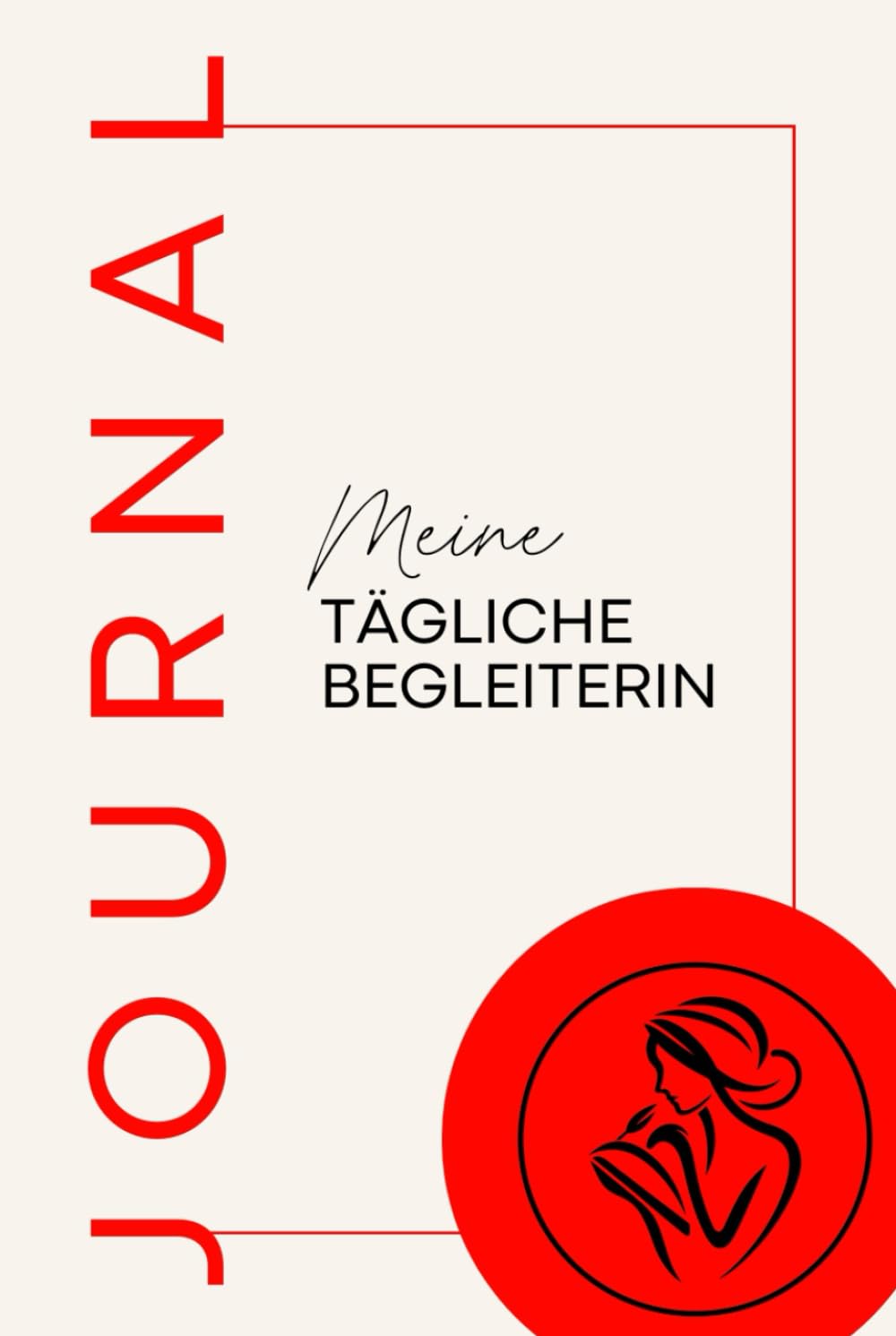 Journal Buch - Deine tägliche Begleiterin: Für ein glückliches und erfülltes Leben