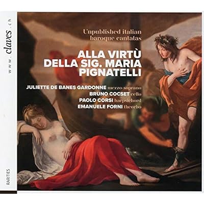 Alla Virtu della Sig. Maria Pignatelli - Unpublished italian baroque cantatas