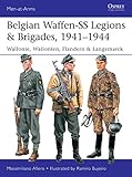 Belgian Waffen-SS Legions & Brigades, 1941–1944: Wallonie, Wallonien, Flandern & Langemarck (Men-at-Arms Book 539)