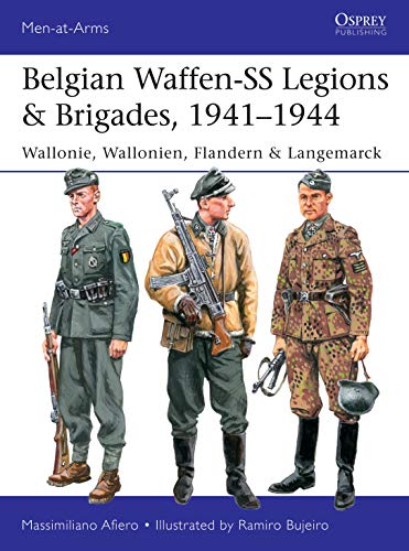 Belgian Waffen-SS Legions & Brigades, 1941–1944: Wallonie, Wallonien, Flandern & Langemarck (Men-at-Arms Book 539)