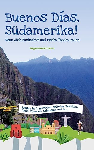 Buenos Días, Südamerika (German Edition)