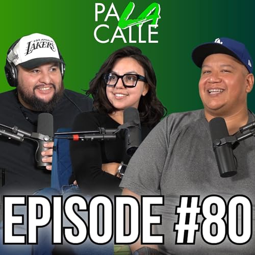 Pa LA Calle Ep #80 | The Season Finale