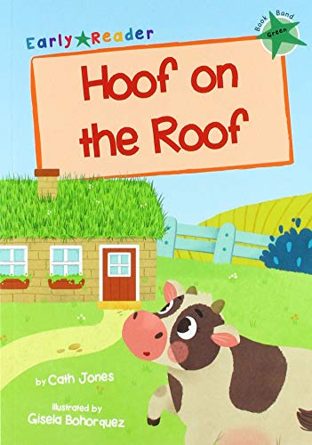 Hoof on the Roof: (Green Early Reader)