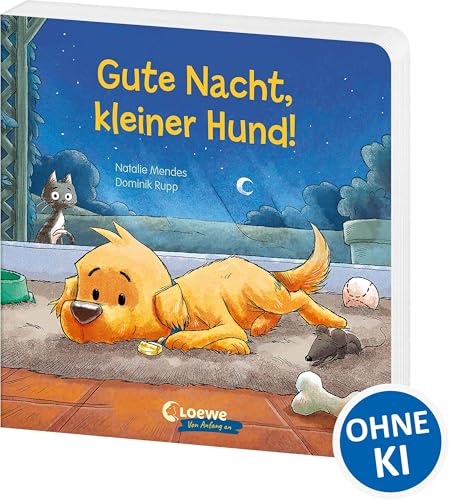 Gute Nacht, kleiner Hund!: Beruhigendes Pappbilderbuch zum Einschlafen ab 2 Jahren (Loewe von Anfang an)