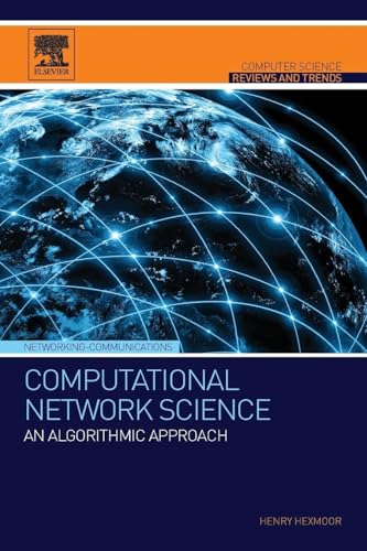 Computational Network Science: An Algorithmic Approach (Computer Science Reviews and Trends) view 2