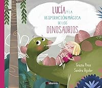 Lucía y la respiración mágica de los dinosaurios 8484839583 Book Cover