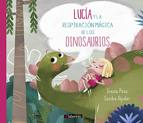 Lucía y la respiración mágica de los dinosaurios (INFANTIL Y JUVENIL)