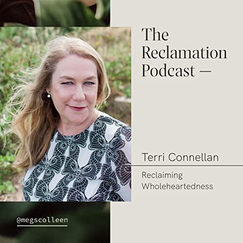 Terri Connellan: Reclaiming Wholeheartedness Podcast Por  arte de portada