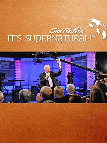 Sid Roth's It's Supernatural