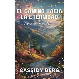 El camino hacia la eternidad Audiolibro Por Cassidy Berg arte de portada