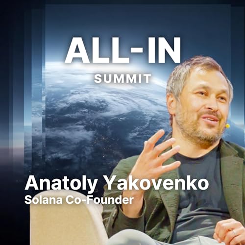 『Solana’s Anatoly Yakovenko on Crypto's Next Era: Quantum, AI, and the Future of Money』のカバーアート