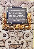  Los museos de Granada : génesis y evolución histórica